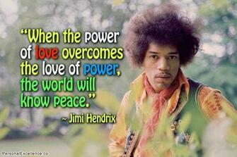 The Love Of Power World Will Know Peace Jimi Hendrix