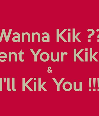 Wanna Kik Comment Your Name I Ll You Keep Calm And