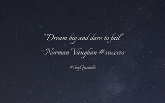 Quotes About Dream Big And Dare To Fail Norman Vaughan Success