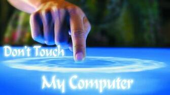 Touch My Computer Wallpaper You Are Ing The Abstract