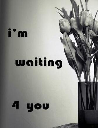 I M Waiting For U Life Quots Wait