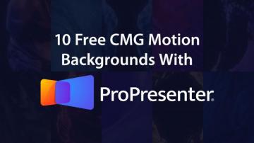 Cmg Motion Background With Propresenter