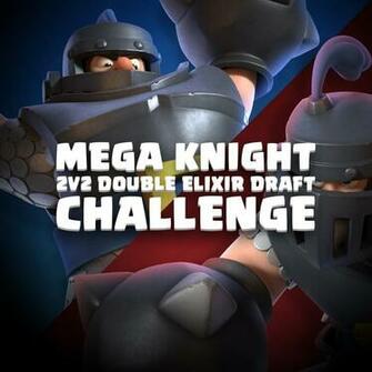 Clash Royale On 2v2 Mega Knight Challenge Use