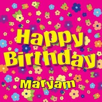 BirtHDay Maryam Browse Our Great Collection Of Happy
