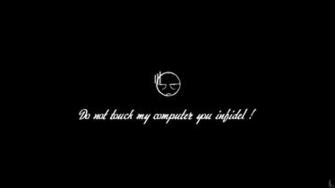 Do Not Touch My Computer You Infidel By Arienspooon Fan Art Wallpaper