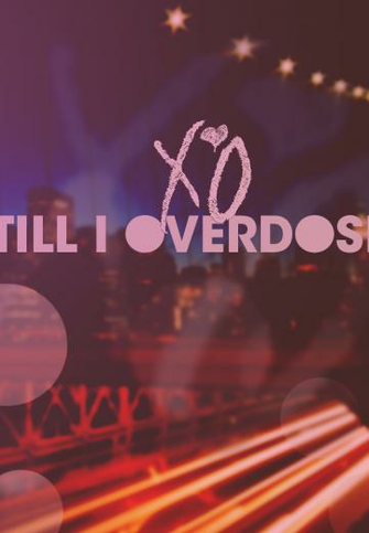 The Weeknd Till I Overdose Xo Rap Wallpaper