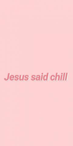 Jesus Said Chill Wallpaper Quotes