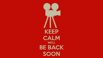 Keep Calm We Ll Be Back Soon And Carry On Image Generator