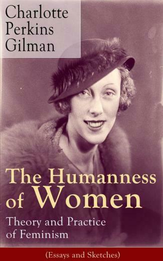 Of Women Theory And Practice Feminism Essays Sketches