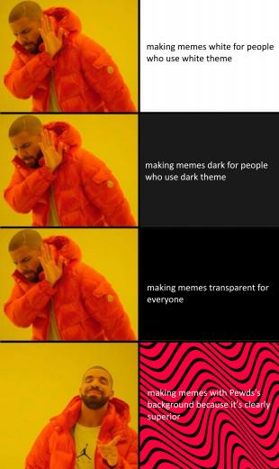 Clearly The Superior Meme Background Pewdiepiesubmissions