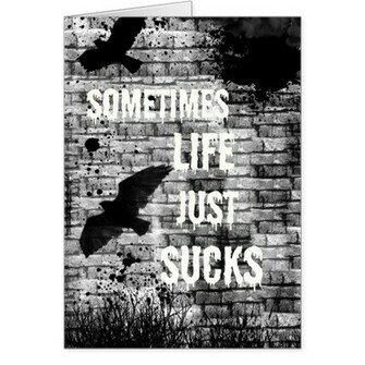 Sometimes Life Sucks Greeting Card