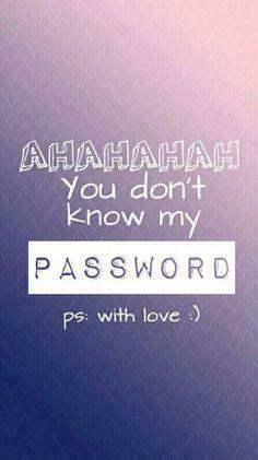 Image About Haha You Don T Know My Password On