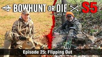 Bowhunt Or Die S5 E25 Flipping Out