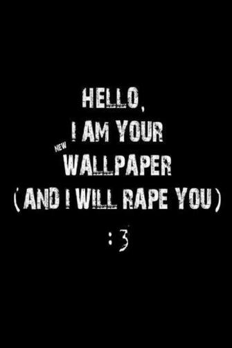 Hello I Am Your New Wallpaper iPhone