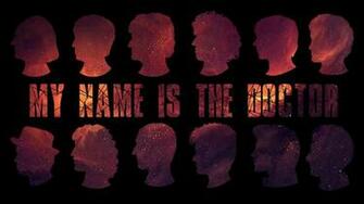 My Name Is The Doctor All Doctors Wallpaper By Thira Evenstar On