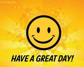 Have A Great Day Wallpaper HD Desktopinhq
