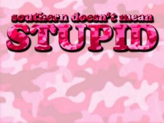 Wallpaper Southern Doesn T Mean Stupid
