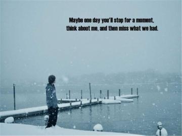 Maybe One Day You Ll Stop For A Moment Love Quotes Its Brian