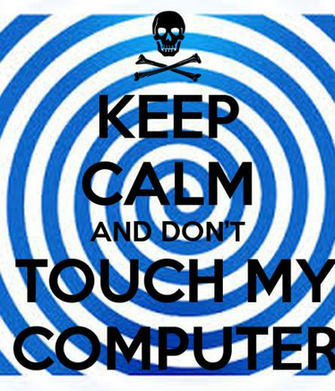 Keep Calm And Don T Touch My Computer Carry On Image
