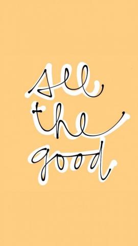 Try To See The Good In Every Day Positive Quotes