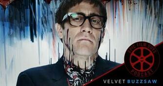 Episode Velvet Buzzsaw The Eternally Long Trailer
