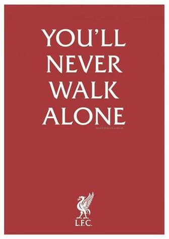 Lfc You Ll Never Walk Alone Rather Says It All
