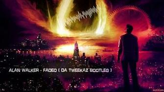 Alan Walker Faded Da Tweekaz Bootleg Hq In
