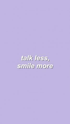 Talk Less Smile More Wallpaper Quotes