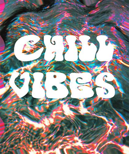 Chill Vibes