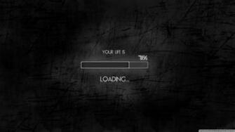 Your Life Is Loading 4k HD Desktop Wallpaper For Ultra Tv