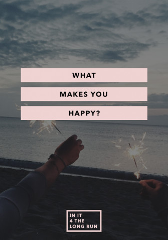What Makes You Happy