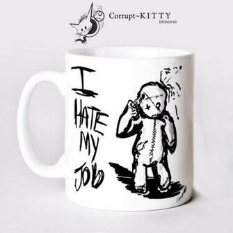 Hate My Job Mug By Corrupt Kitty