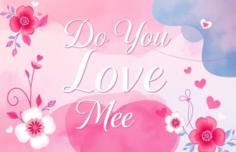 Do You Love Me Wallpaper