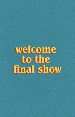 Welcome To The Final Show Retro Quotes Happy Minds Pretty