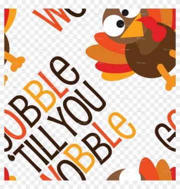 Thanksgiving Turkey Gobble Til You Wobble