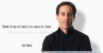 Sometimes Road Less Travelled Jerry Seinfeld