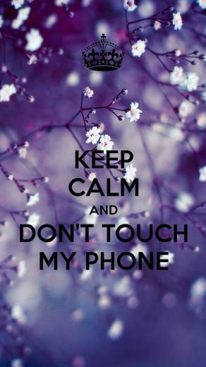 Keep Calm And Don T Touch My Phone Bellissimi Sfondi