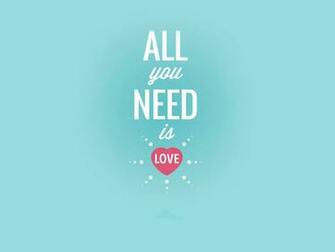 All You Need Is Love Desktop Wallpaper Background