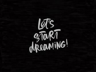 Let S Start Dreaming Inscription Motivation Dark Background HD