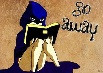 Teen Titans Raven Go Away Wallpaper By Robynoake
