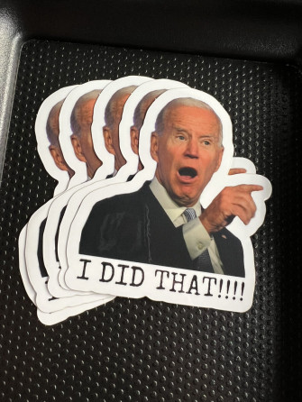 Joe Biden Funny I Did That Sticker