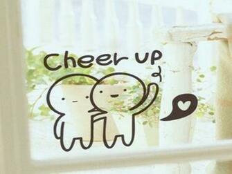 Cheer Up Wallpaper To Your Cell Phone Forever