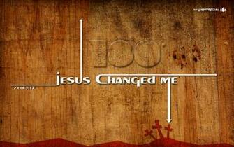 Jesus Changed Me Wallpaper Christian And Background