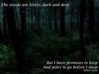 The Woods Are Lovely Dark And Deep Robert Frost Best Quotes