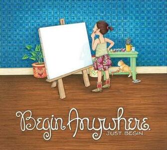 Begin Anywhere Just Mary Engelbreit Wefollowpics