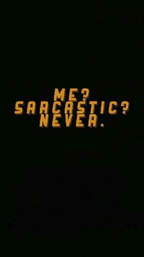 Wallpaper Me Sarcastic Never On We Heart It