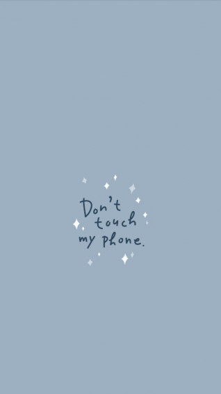 Wallpaper Don T Touch My Phone iPhone Cute Funny