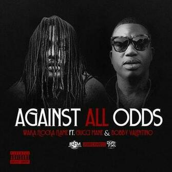 Waka Flocka Feat Gucci Mane Bobby Valentino Against All Odds