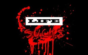 Life Sucks Wallpaper Which Is Under The