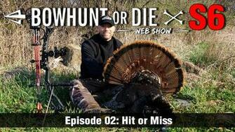 Hit Or Miss Bowhunt Die S06 E02